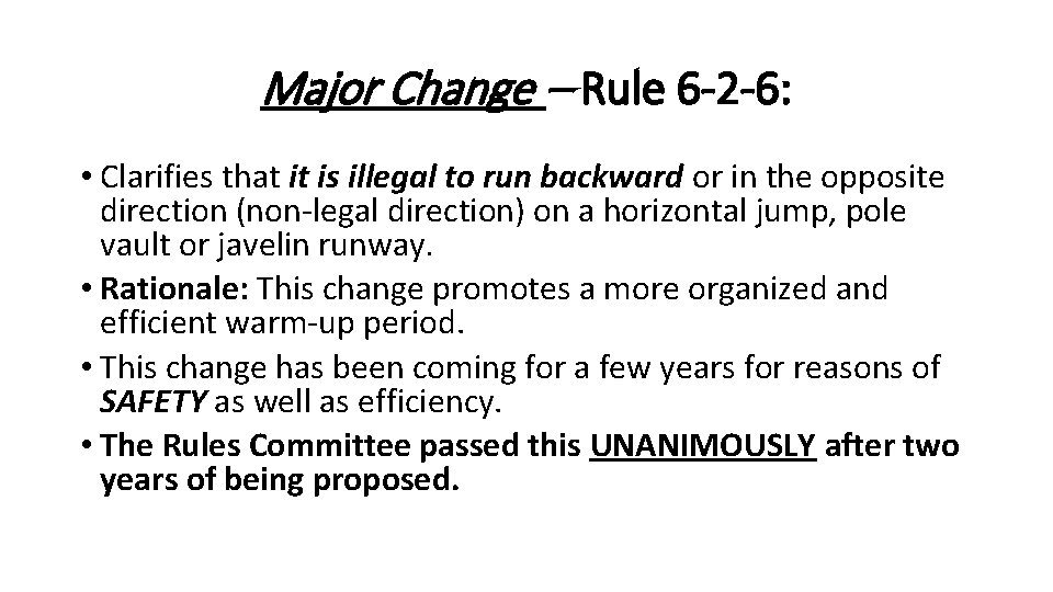 Major Change – Rule 6 -2 -6: • Clarifies that it is illegal to