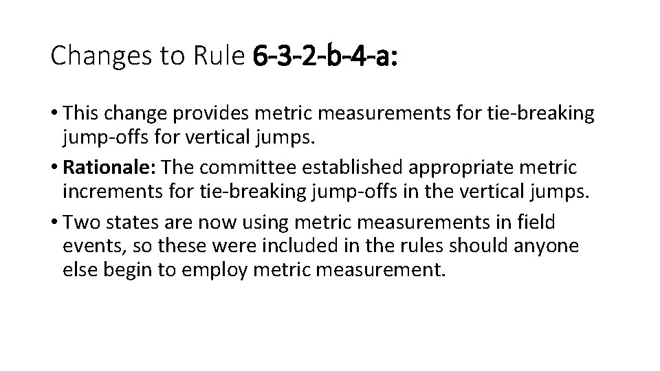 Changes to Rule 6 -3 -2 -b-4 -a: • This change provides metric measurements