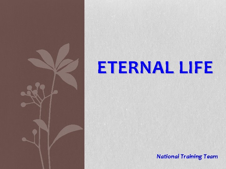 ETERNAL LIFE National Training Team 