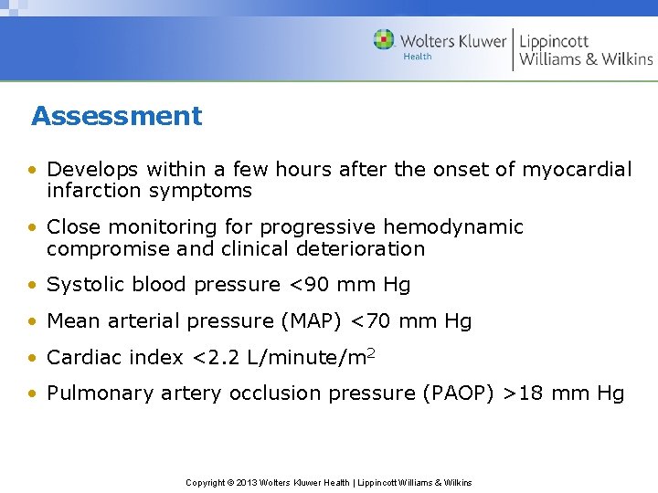 Assessment • Develops within a few hours after the onset of myocardial infarction symptoms