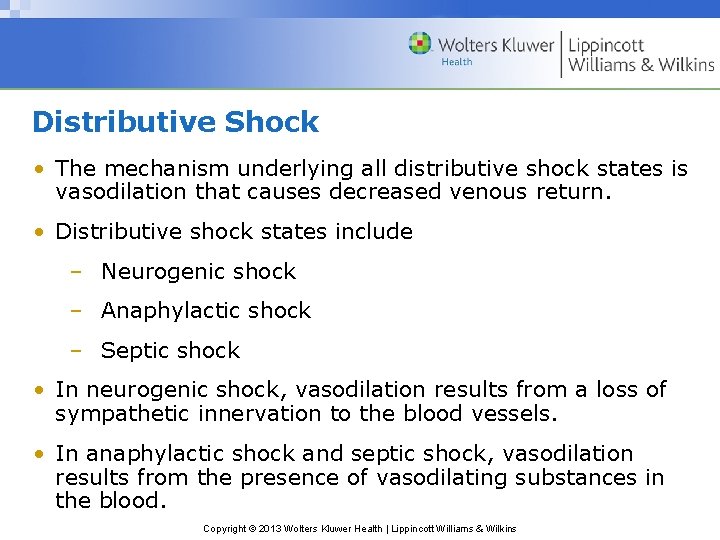 Distributive Shock • The mechanism underlying all distributive shock states is vasodilation that causes