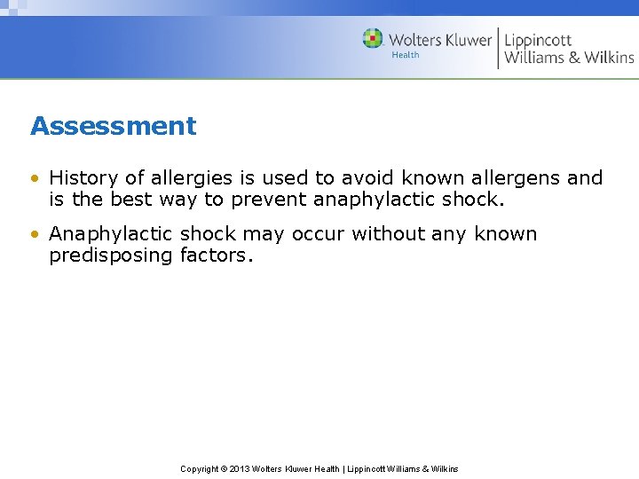 Assessment • History of allergies is used to avoid known allergens and is the