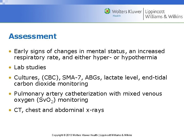 Assessment • Early signs of changes in mental status, an increased respiratory rate, and