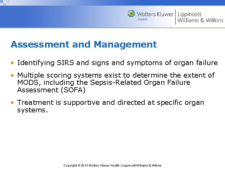 Assessment and Management • Identifying SIRS and signs and symptoms of organ failure •