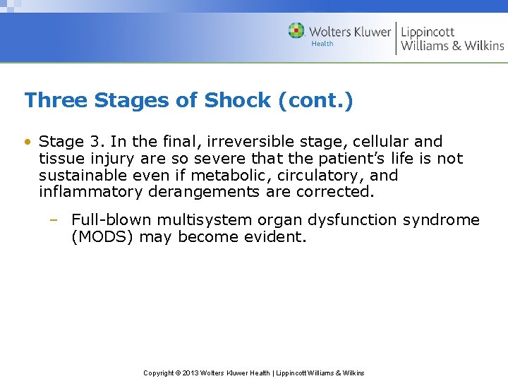 Three Stages of Shock (cont. ) • Stage 3. In the final, irreversible stage,