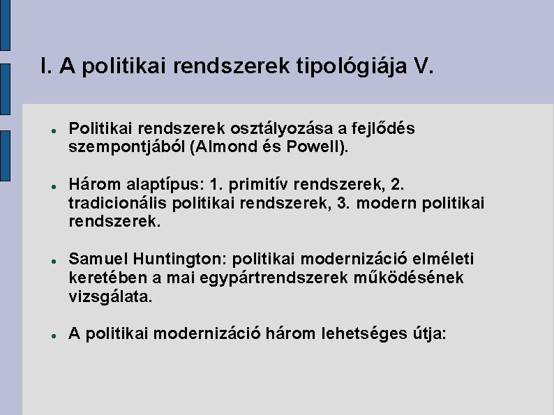 I. A politikai rendszerek tipológiája V. Politikai rendszerek osztályozása a fejlődés szempontjából (Almond és