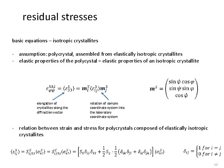 residual stresses basic equations – isotropic crystallites - assumption: polycrystal, assembled from elastically isotropic