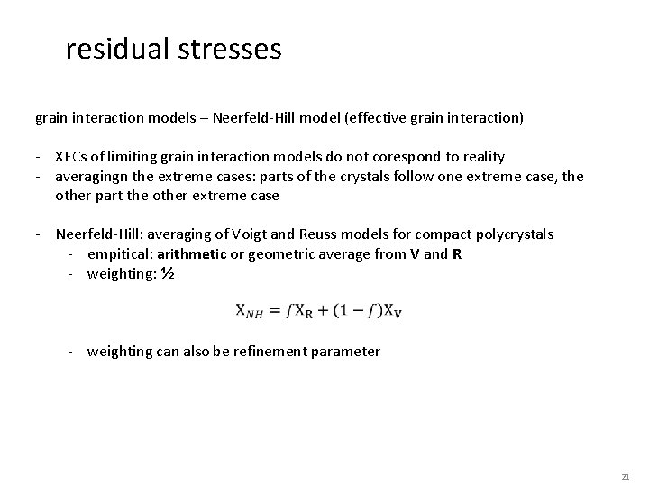 residual stresses grain interaction models – Neerfeld-Hill model (effective grain interaction) - XECs of