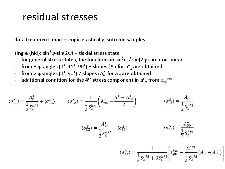 residual stresses data treatment: macroscopic elastically isotropic samples single {hkl}: sin 2 y-sin(2 y)