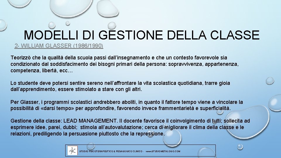 MODELLI DI GESTIONE DELLA CLASSE 2 - WILLIAM GLASSER (1986/1990) Teorizzò che la qualità