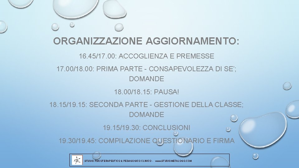 ORGANIZZAZIONE AGGIORNAMENTO: 16. 45/17. 00: ACCOGLIENZA E PREMESSE 17. 00/18. 00: PRIMA PARTE -