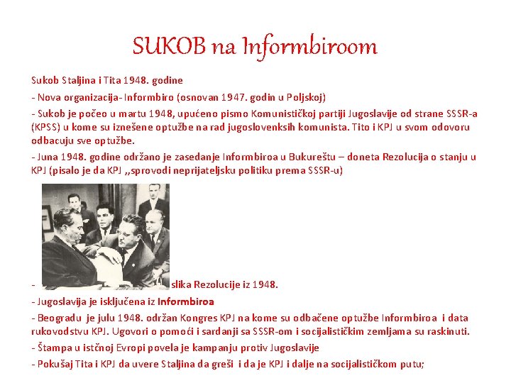 SUKOB na Informbiroom Sukob Staljina i Tita 1948. godine - Nova organizacija- Informbiro (osnovan