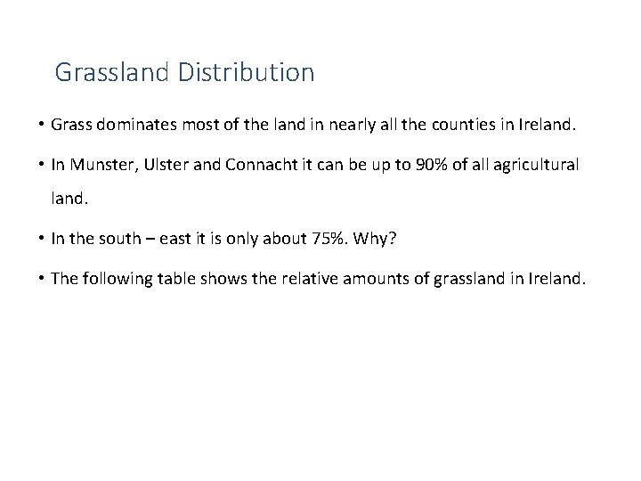 Grassland Distribution • Grass dominates most of the land in nearly all the counties