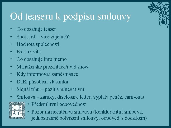 Od teaseru k podpisu smlouvy • • • Co obsahuje teaser Short list –