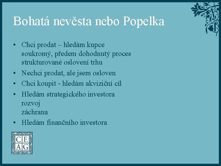 Bohatá nevěsta nebo Popelka • Chci prodat – hledám kupce soukromý, předem dohodnutý proces