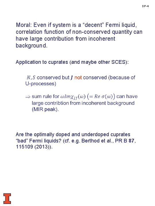 DP-4 Moral: Even if system is a “decent” Fermi liquid, correlation function of non-conserved