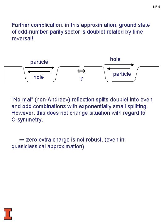 DP-8 Further complication: in this approximation, ground state of odd-number-parity sector is doublet related