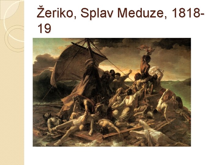 Žeriko, Splav Meduze, 181819 