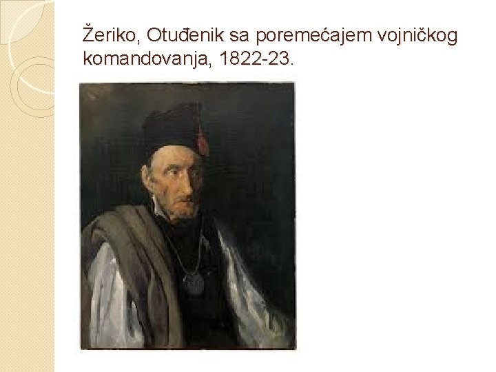 Žeriko, Otuđenik sa poremećajem vojničkog komandovanja, 1822 -23. 