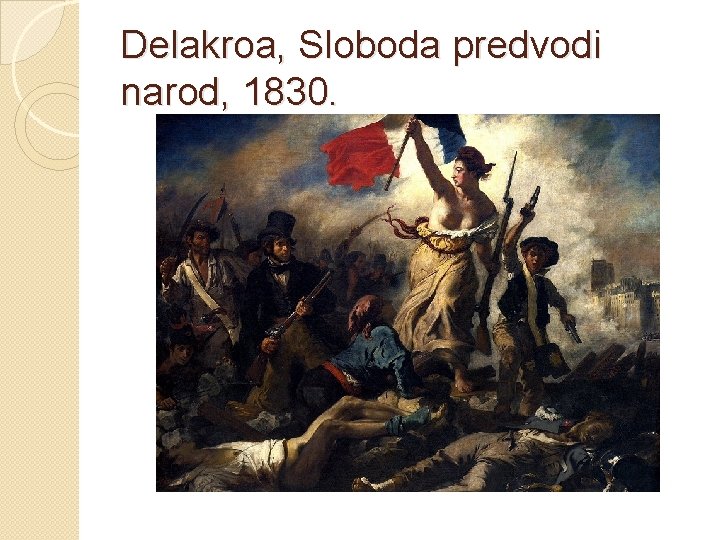 Delakroa, Sloboda predvodi narod, 1830. 
