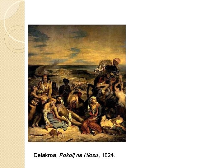 Delakroa, Pokolj na Hiosu, 1824. 