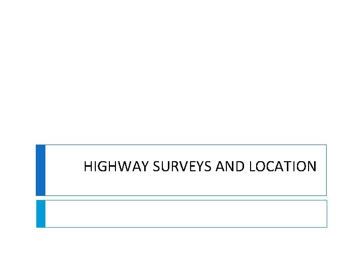 HIGHWAY SURVEYS AND LOCATION 