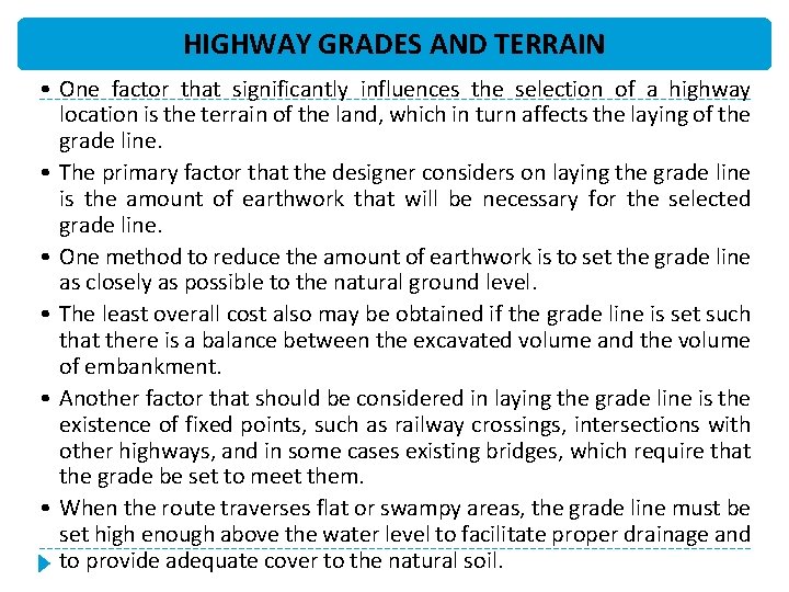 HIGHWAY GRADES AND TERRAIN • One factor that significantly influences the selection of a