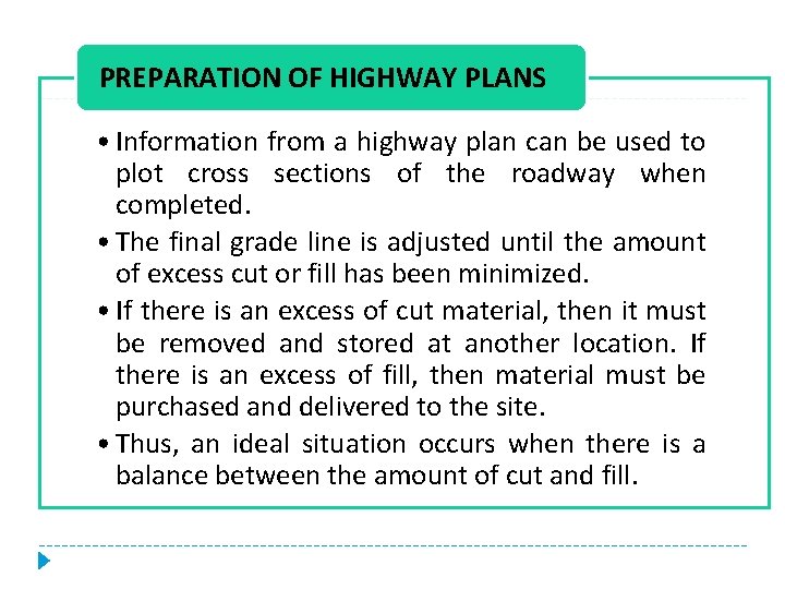 PREPARATION OF HIGHWAY PLANS • Information from a highway plan can be used to