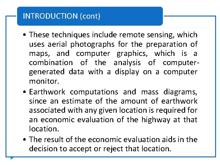 INTRODUCTION (cont) • These techniques include remote sensing, which uses aerial photographs for the