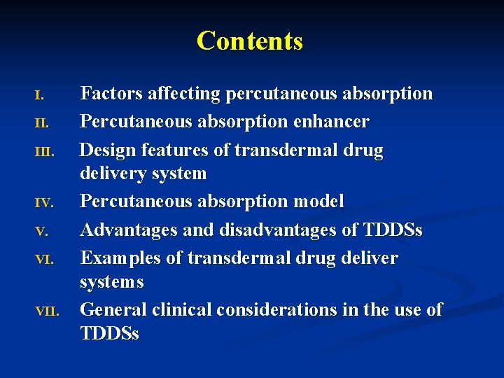 Contents I. III. IV. V. VI. VII. Factors affecting percutaneous absorption Percutaneous absorption enhancer