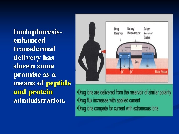 Iontophoresisenhanced transdermal delivery has shown some promise as a means of peptide and protein