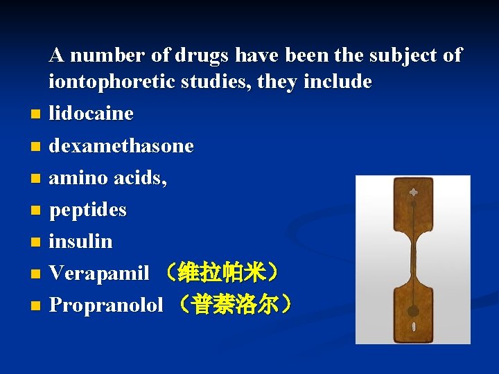 A number of drugs have been the subject of iontophoretic studies, they include n