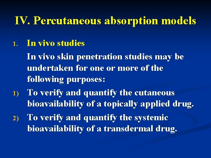 IV. Percutaneous absorption models 1. 1) 2) In vivo studies In vivo skin penetration