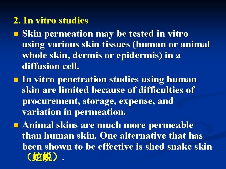 2. In vitro studies n Skin permeation may be tested in vitro using various