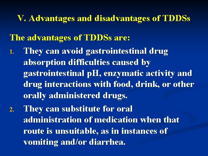 V. Advantages and disadvantages of TDDSs The advantages of TDDSs are: 1. They can