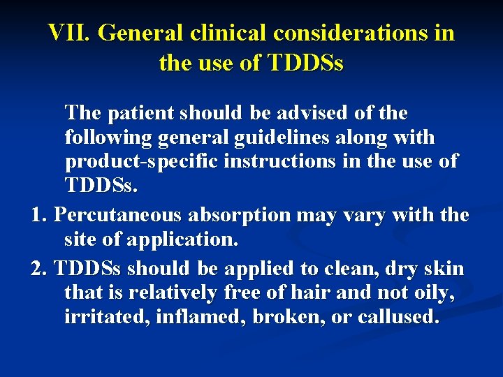 VII. General clinical considerations in the use of TDDSs The patient should be advised