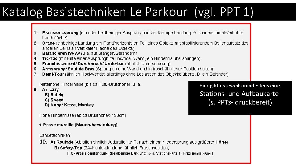 Katalog Basistechniken Le Parkour (vgl. PPT 1) 1. 2. 3. 4. 5. 6. 7.