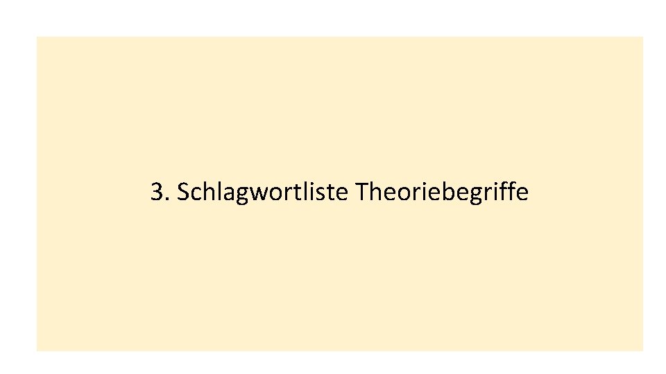 3. Schlagwortliste Theoriebegriffe 