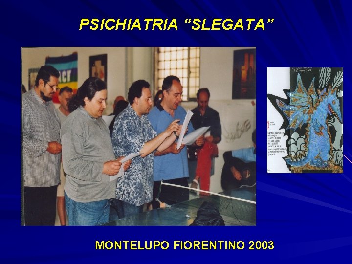 PSICHIATRIA “SLEGATA” MONTELUPO FIORENTINO 2003 