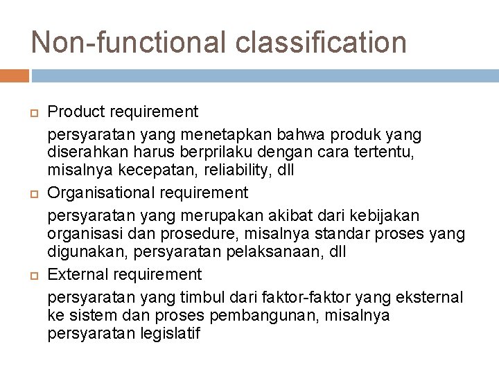 Non-functional classification Product requirement persyaratan yang menetapkan bahwa produk yang diserahkan harus berprilaku dengan