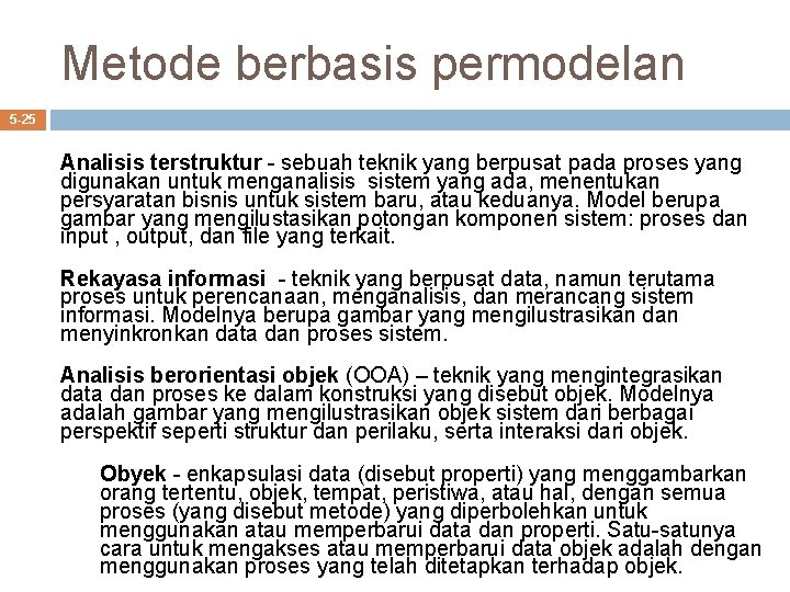 Metode berbasis permodelan 5 -25 Analisis terstruktur - sebuah teknik yang berpusat pada proses