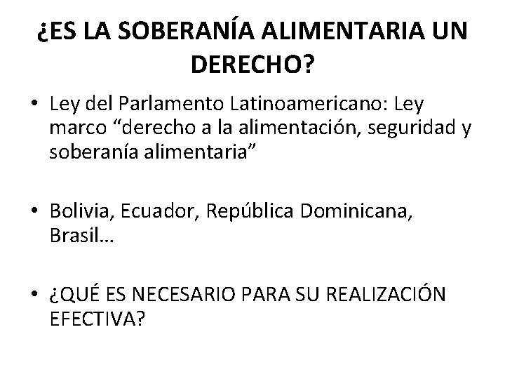 ¿ES LA SOBERANÍA ALIMENTARIA UN DERECHO? • Ley del Parlamento Latinoamericano: Ley marco “derecho