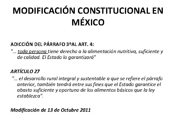 MODIFICACIÓN CONSTITUCIONAL EN MÉXICO ADICCIÓN DEL PÁRRAFO 3ºAL ART. 4: "… toda persona tiene