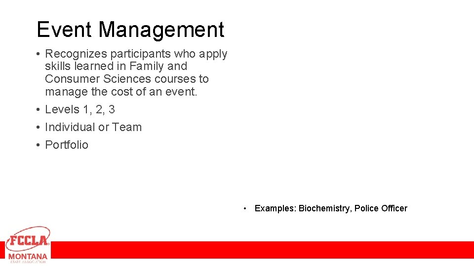 Event Management • Recognizes participants who apply skills learned in Family and Consumer Sciences