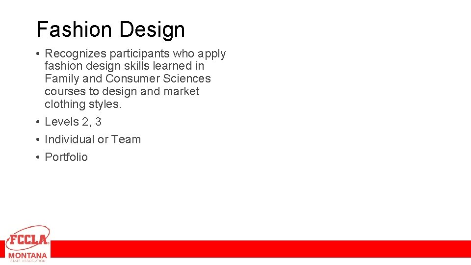 Fashion Design • Recognizes participants who apply fashion design skills learned in Family and