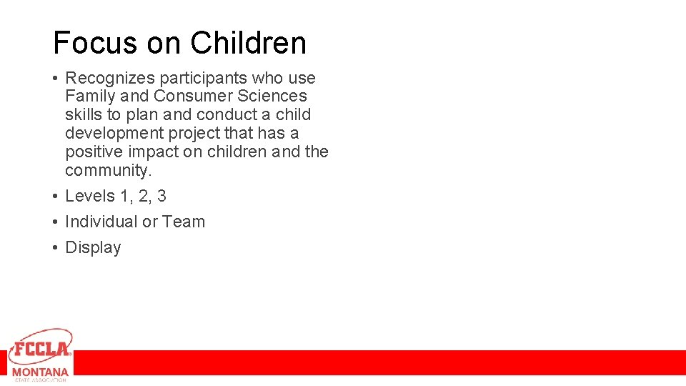 Focus on Children • Recognizes participants who use Family and Consumer Sciences skills to