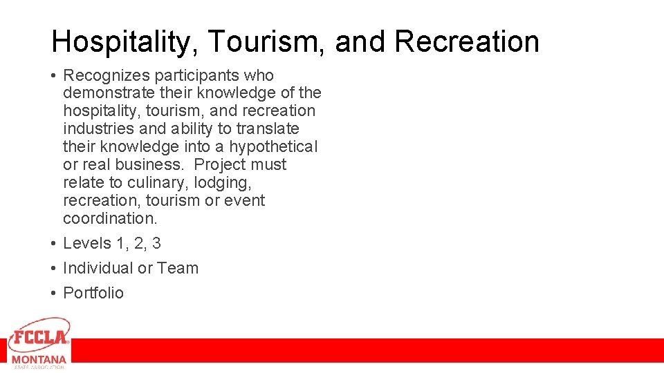 Hospitality, Tourism, and Recreation • Recognizes participants who demonstrate their knowledge of the hospitality,