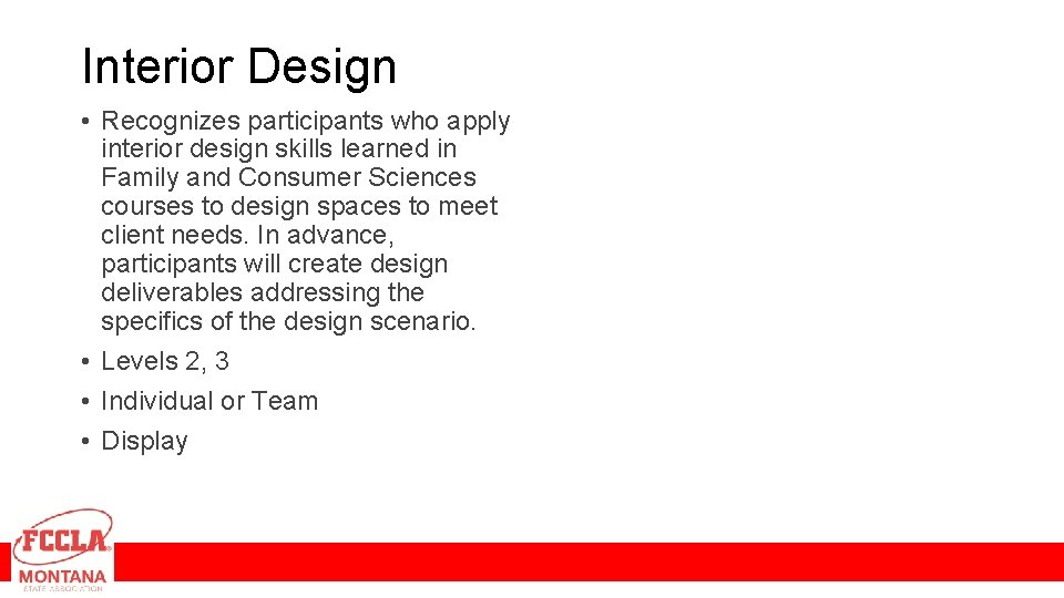 Interior Design • Recognizes participants who apply interior design skills learned in Family and