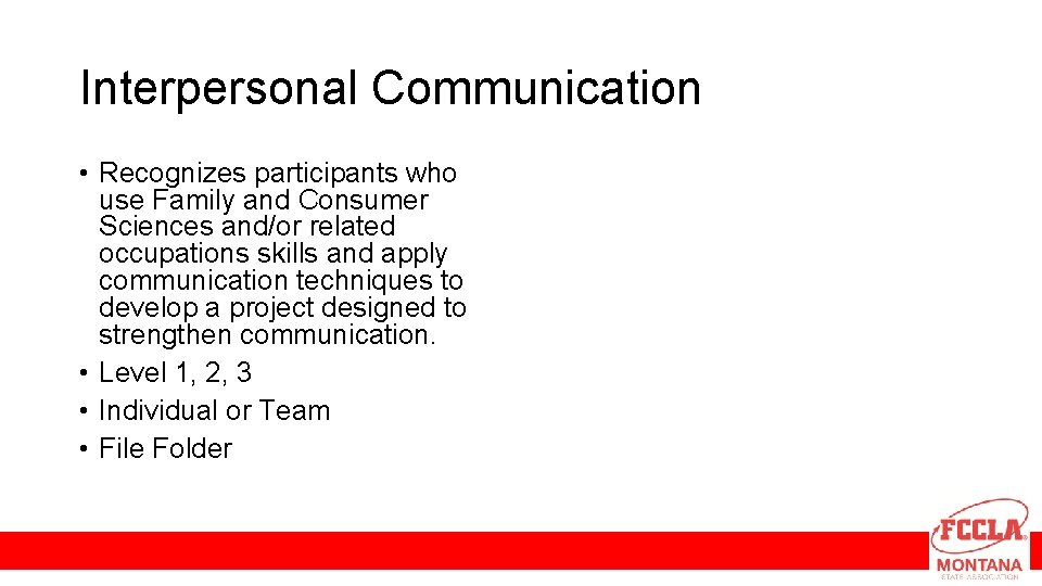 Interpersonal Communication • Recognizes participants who use Family and Consumer Sciences and/or related occupations
