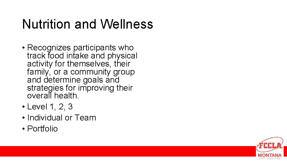 Nutrition and Wellness • Recognizes participants who track food intake and physical activity for